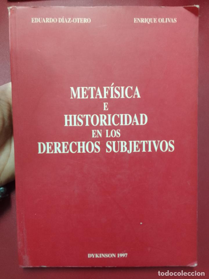 Libri di seconda mano: Eduardo D&iacute;az-Otero y Enrique Olivas: Metaf&iacute;sica e historicidad en los derechos subjetivos