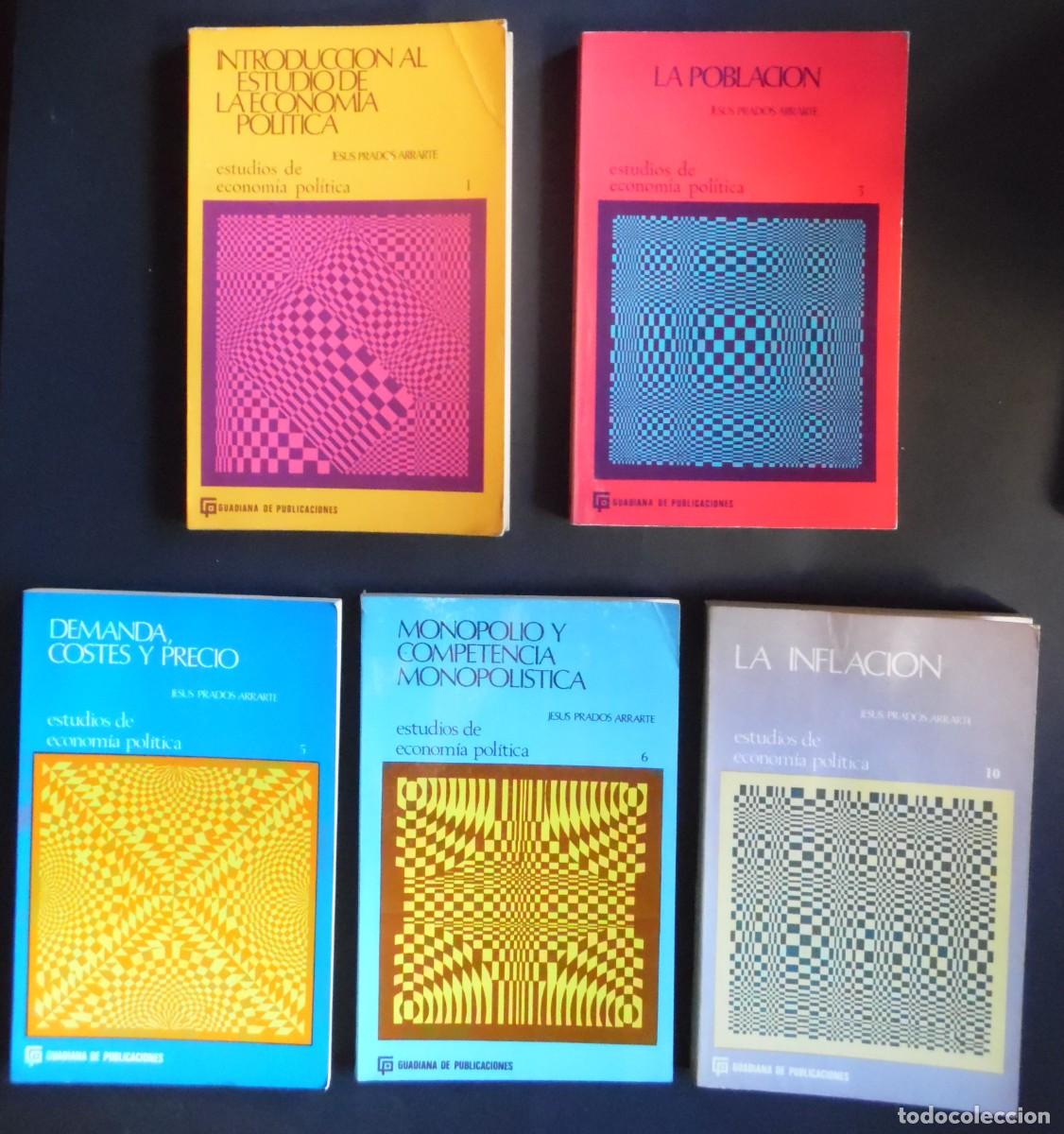 Libri di seconda mano: Jes&uacute;s Prados Arrarte. 5 tomos: Econom&iacute;a pol&iacute;tica, poblaci&oacute;n, costes, precios, monopolio, inflaci&oacute;n