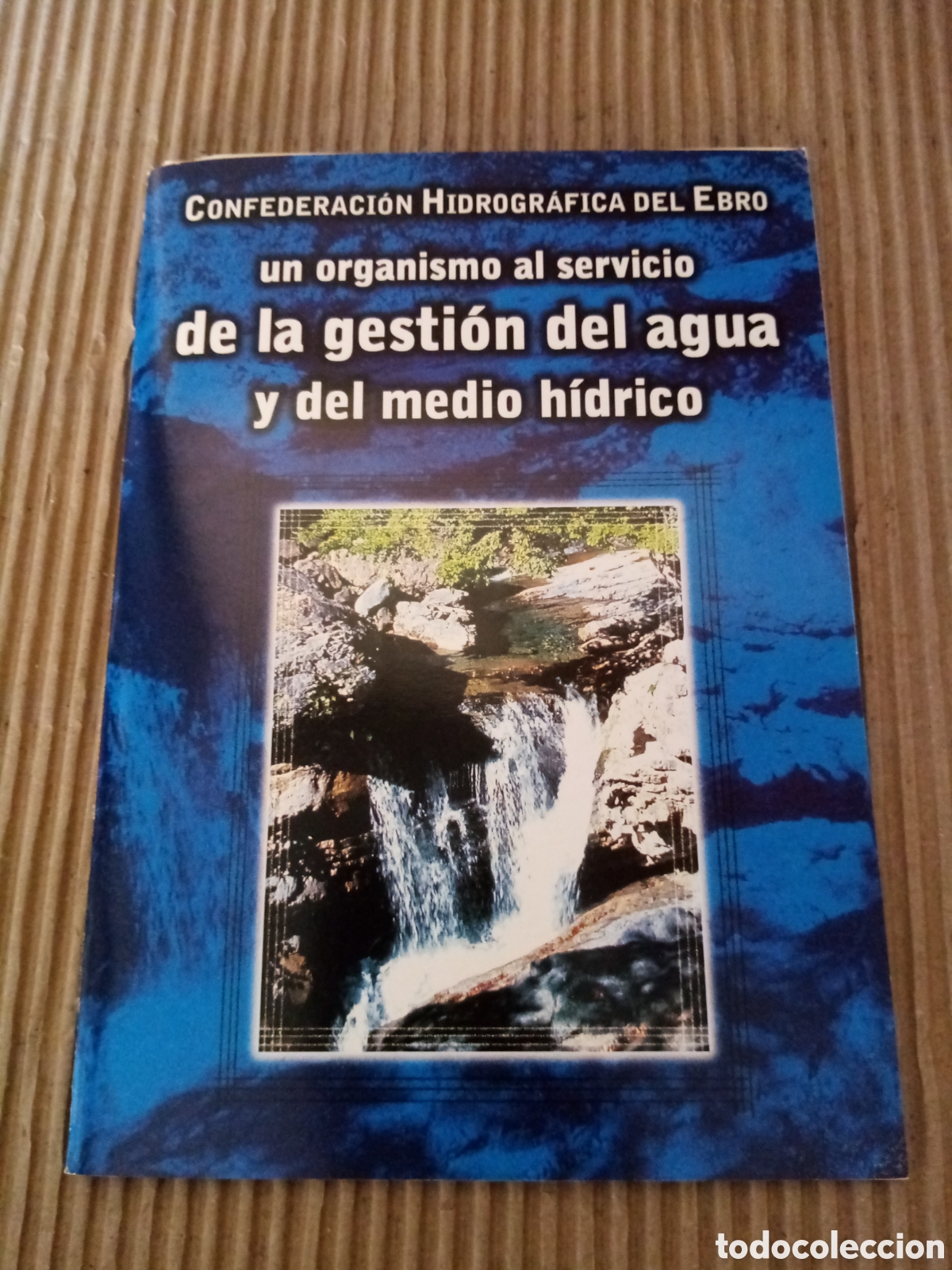 Second hand books: Confederaci&oacute;n Hidrogr&aacute;fica del Ebro un organismo al servicio de la gesti&oacute;n del agua y del medio h&iacute;dr