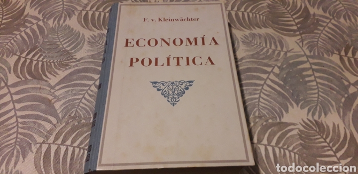 Second hand books: ECONOM&Iacute;A POL&Iacute;TICA, F. V. KLEINW&Auml;CHTER,