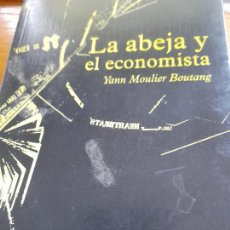 Libros de segunda mano: LA ABEJA Y EL ECONOMISTA - MOULIER-BOUTANG, YANN. Lote 388808089