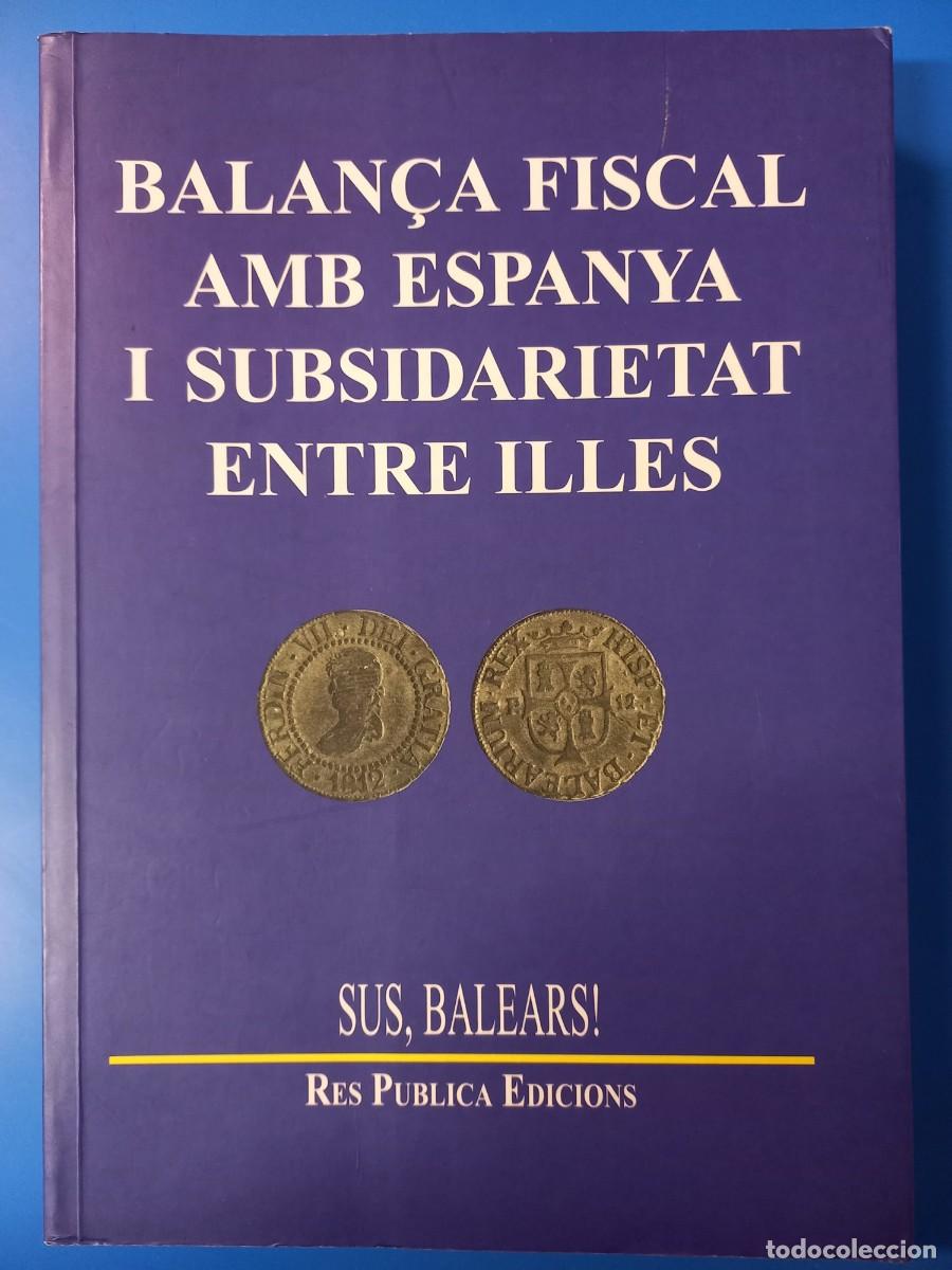 Libri di seconda mano: BALAN&Ccedil;A FISCAL AMB ESPANYA I SUBSIDARIETAT ENTRE ILLES / SUS, BALEARS / RES PUBLICA