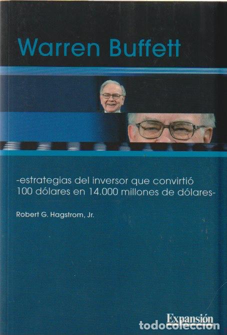 Libros de segunda mano: Warren Buffet estrategias del inversor que convirti&oacute; 100 d&oacute;lares ... / Robert G. Hagstrom Jr.