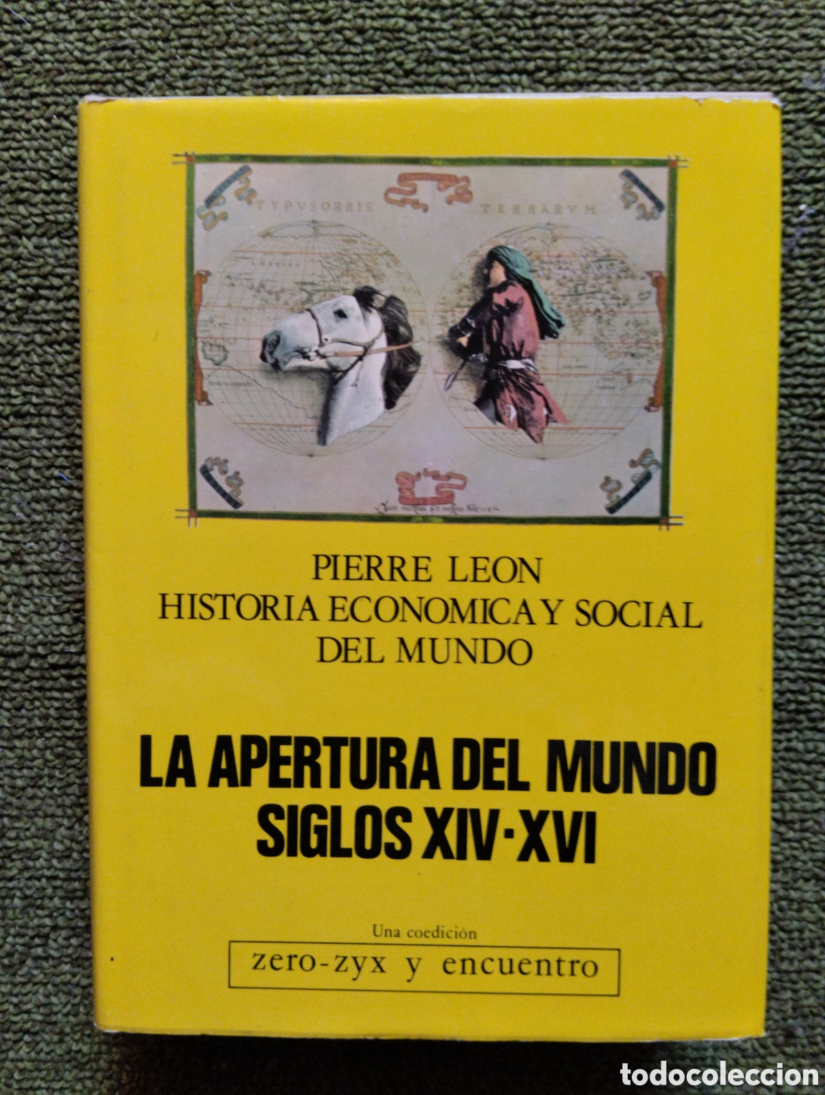 Libri di seconda mano: Historia econ&oacute;mica y social del mundo TOMO1 . La apertura del mundo siglos XIV-XVI Leon, Pierre
