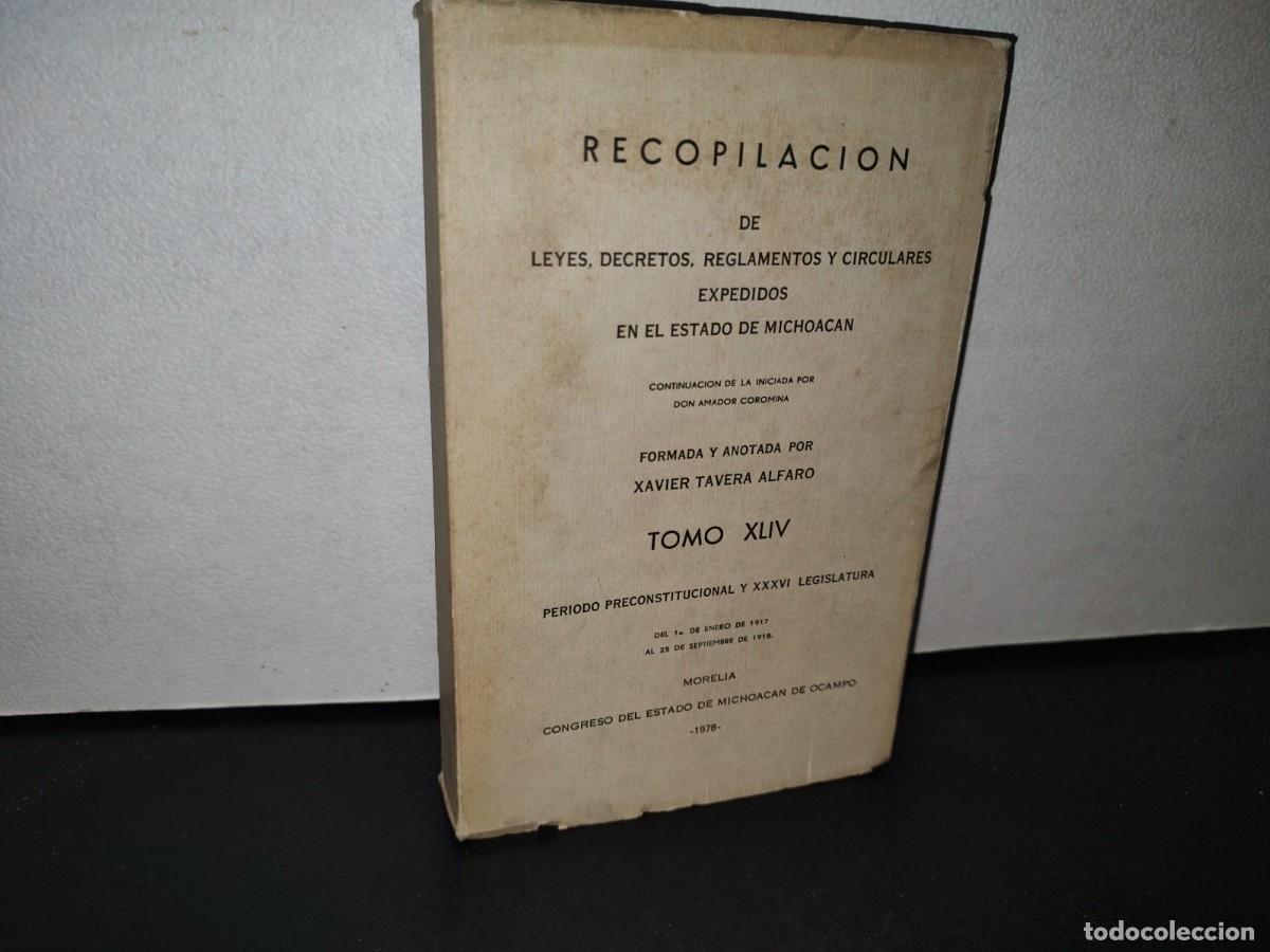 Libri di seconda mano: 68- Recopilaci&oacute;n De Leyes, Decretos Expedidos En El Estado De Michoac&aacute;n. Tomo Xliv - 1978
