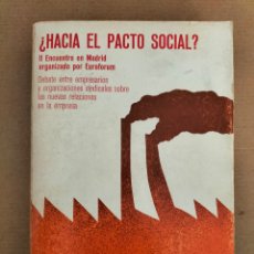 Libros de segunda mano: ¿HACIA EL PACTO SOCIAL? II ENCUENTRO EN MADRID ORGANIZADO EUROFORUM. EDITORIAL AVANCE, 1976. LIBRO. Lote 399113314