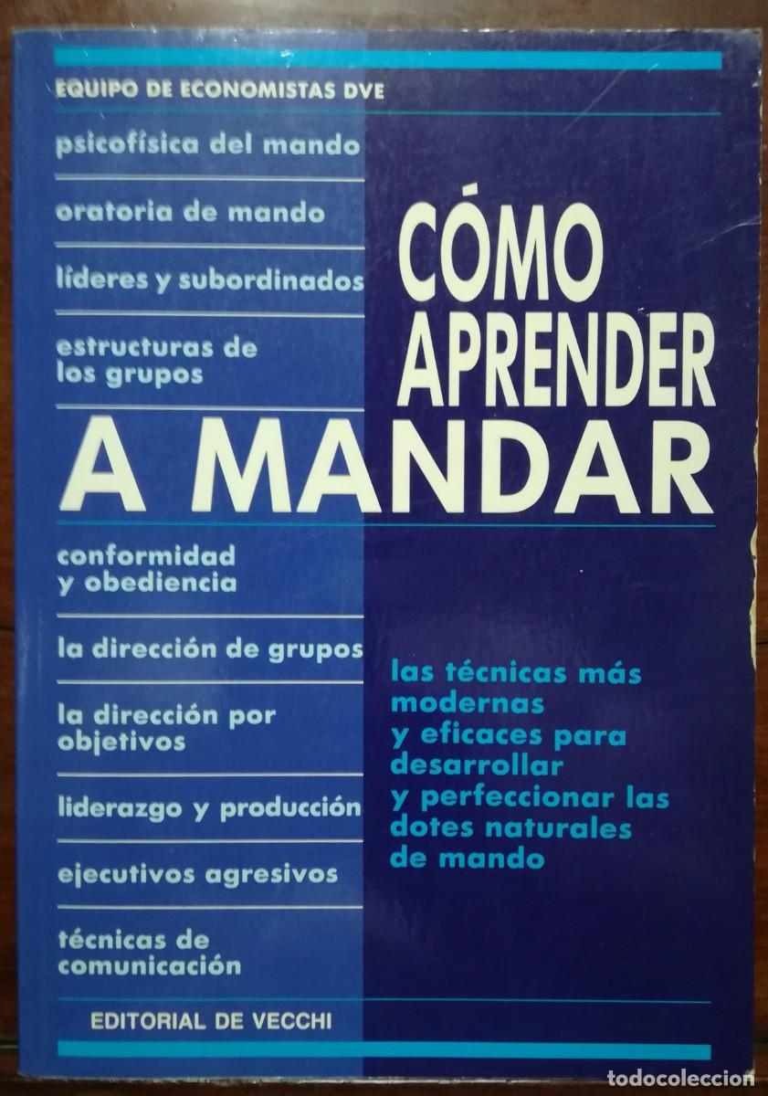 Libros de segunda mano: COMO APRENDER A MANDAR - 1992 - EQ.ECONOMISTAS DVE - ED. DE VECCHI - M.A.