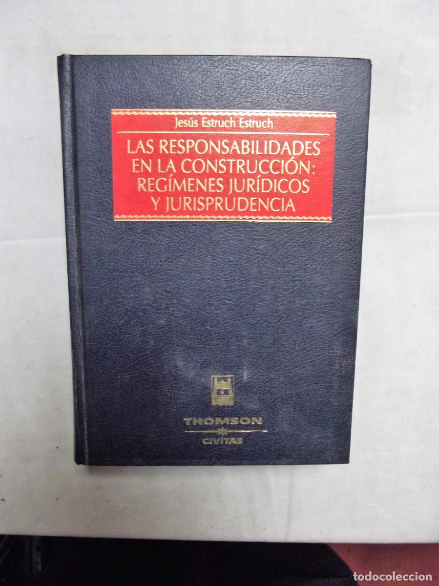 Libri di seconda mano: LAS RESPONSABILIDADES EN LA CONSTRUCCION : REGIMENES JURIDICOS Y JURISPRUDENCIA POR JESUS ESTRUCH ES