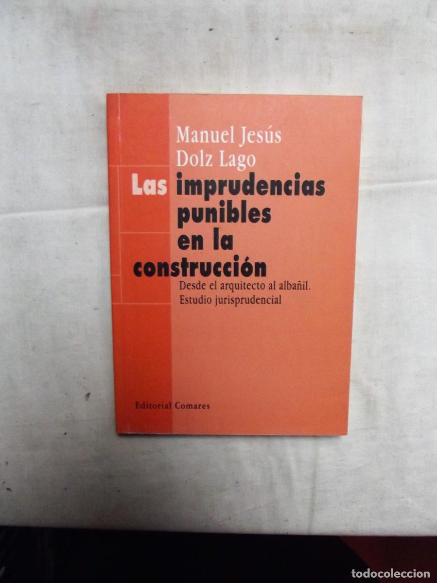 Libri di seconda mano: LAS IMPRUDENCIAS PUNIBLES EN LA CONSTRUCCION POR MANUEL JESUS DOLZ LAGO