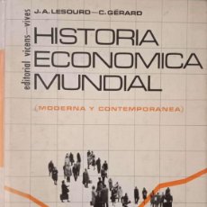 Libros de segunda mano: HISTORIA ECONÓMICA MUNDIAL (MODERNA Y CONNTEMPORÁNEA) [J.A. LESOURD, C. GÉRARD]. Lote 401460524