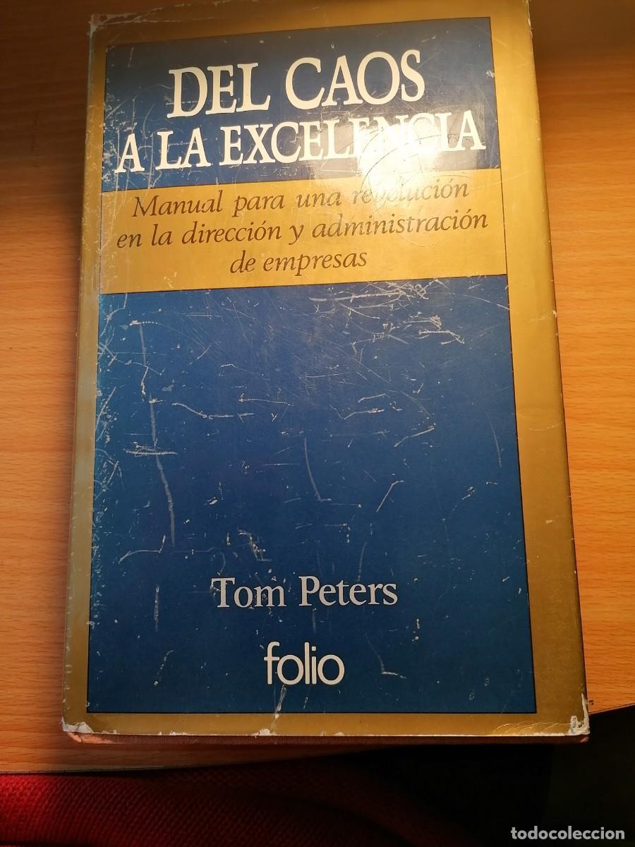 Libros de segunda mano: DEL CAOS A LA EXCELENCIA - TOM PETERS - EDICIONES FOLIO 1993 - Foto 1