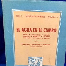 Libros de segunda mano: EL AGUA EN EL CAMPO SANTIAGO MATALLANA MADRID 1951 22X16CMS. Lote 401535554