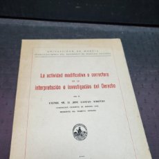 Libros de segunda mano: UNIVERSIDAD DE MURCIA LA ACTIVIDAD MODIFICATIVA O CORRECTORA DEL DERECHO CASTAN TOBEÑAS 1946. Lote 401818209