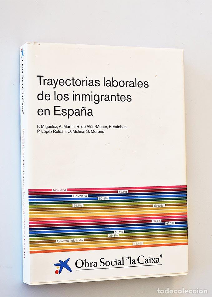 Second hand books: TRAYECTORIAS LABORALES DE LOS INMIGRANTES EN ESPA&Ntilde;A - MIGU&Eacute;LEZ, F. y otro.