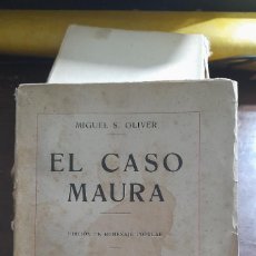 Libros de segunda mano: EL CASO MAURA. MIGUEL S. OLIVER. C2. Lote 402776929