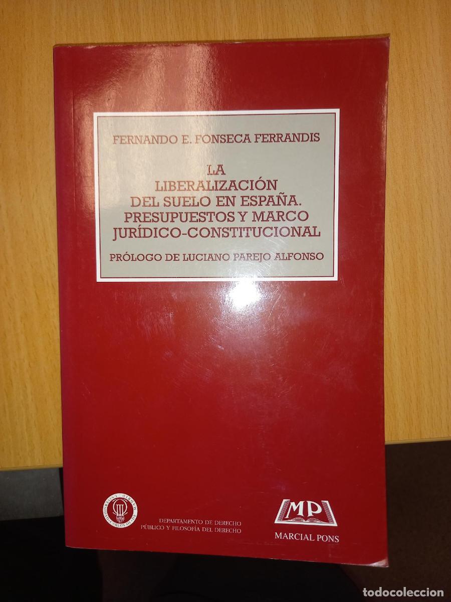 Libros de segunda mano: FONSECA FERRANDIS, LA LIBERALIZACION DEL SUELO EN ESPA&Ntilde;A