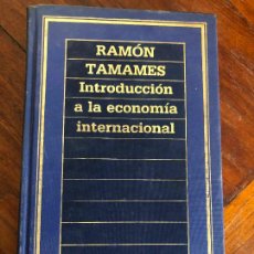 Libros de segunda mano: RAMON TAMAMES. INTRODUCCION A LA ECONOMIA INTERNACIONAL. Lote 403382524