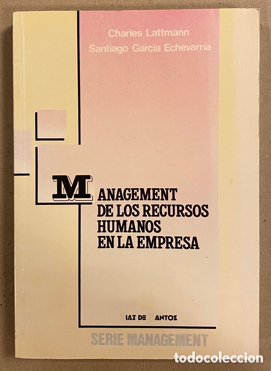 Second hand books: MANAGEMENT DE LOS RECURSO HUMANOS EN LA EMPRESA. CHARLES LATTMANN Y SANTIAGO GARC&Iacute;A ECHEVARR&Iacute;A