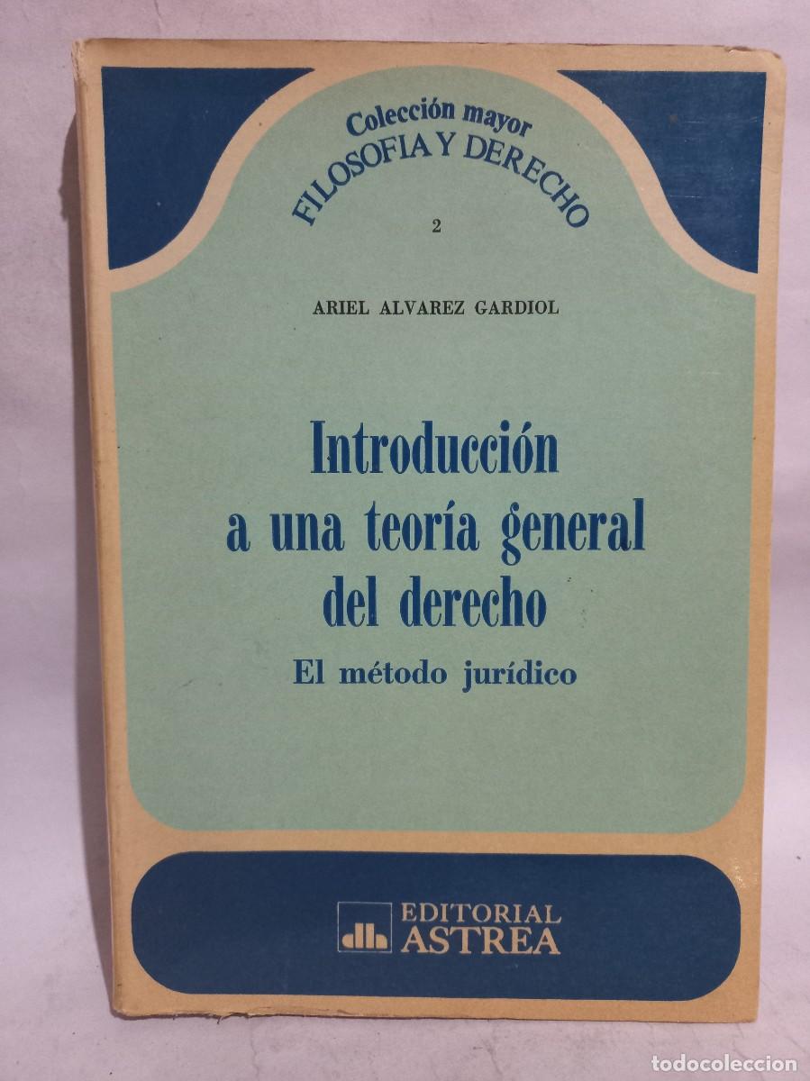 Gebrauchte B&uuml;cher: Ariel Alvarez Gardiol - Introducci&oacute;n a una Teor&iacute;a General del Derecho - Primera edici&oacute;n - 1975
