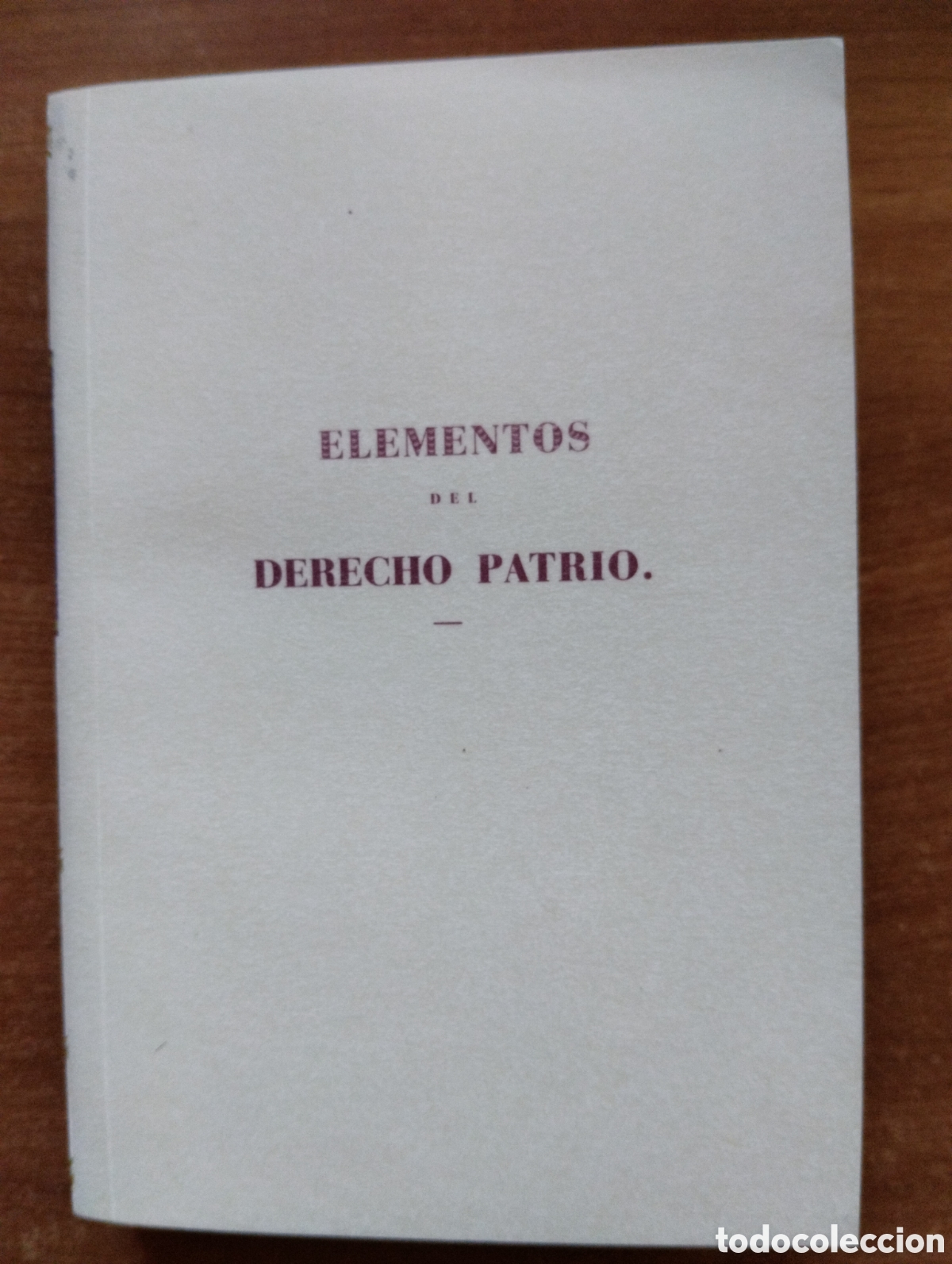 Libros de segunda mano: Elementos del derecho patrio.- Escriche, Joaqu&iacute;n, Facs&iacute;mil - Foto 1