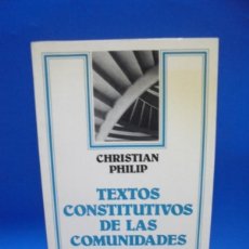 Libros de segunda mano: TEXTOS CONSTITUTIVOS DE LAS COMUNIDADES EUROPEAS. CHRISTIAN PHILIP. ARIEL DERECHO. 1985. PAGS : 166.