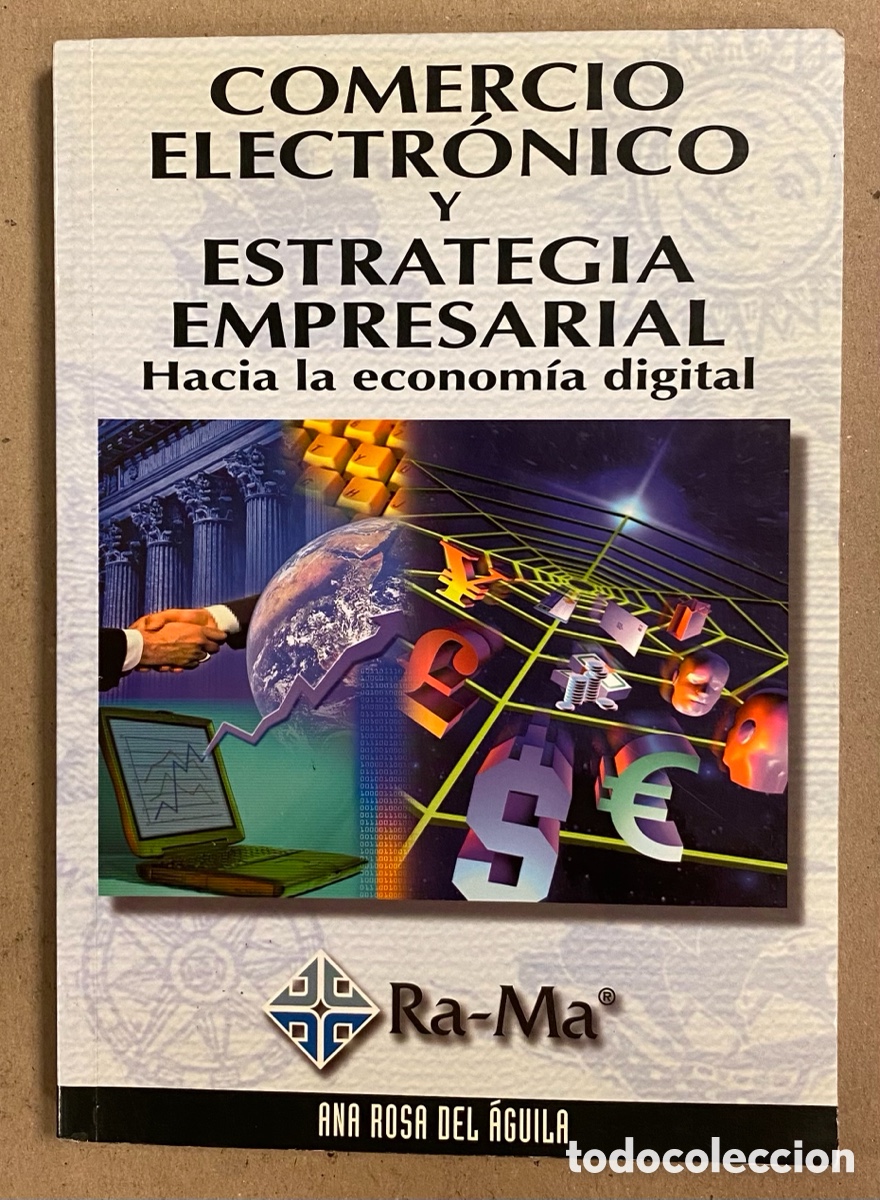 Libri di seconda mano: COMERCIO ELECTR&Oacute;NICO Y ESTRATEGIA EMPRESARIAL (HACIA LA ECONOM&Iacute;A DIGITAL). ANA ROSA DEL &Aacute;GUILA