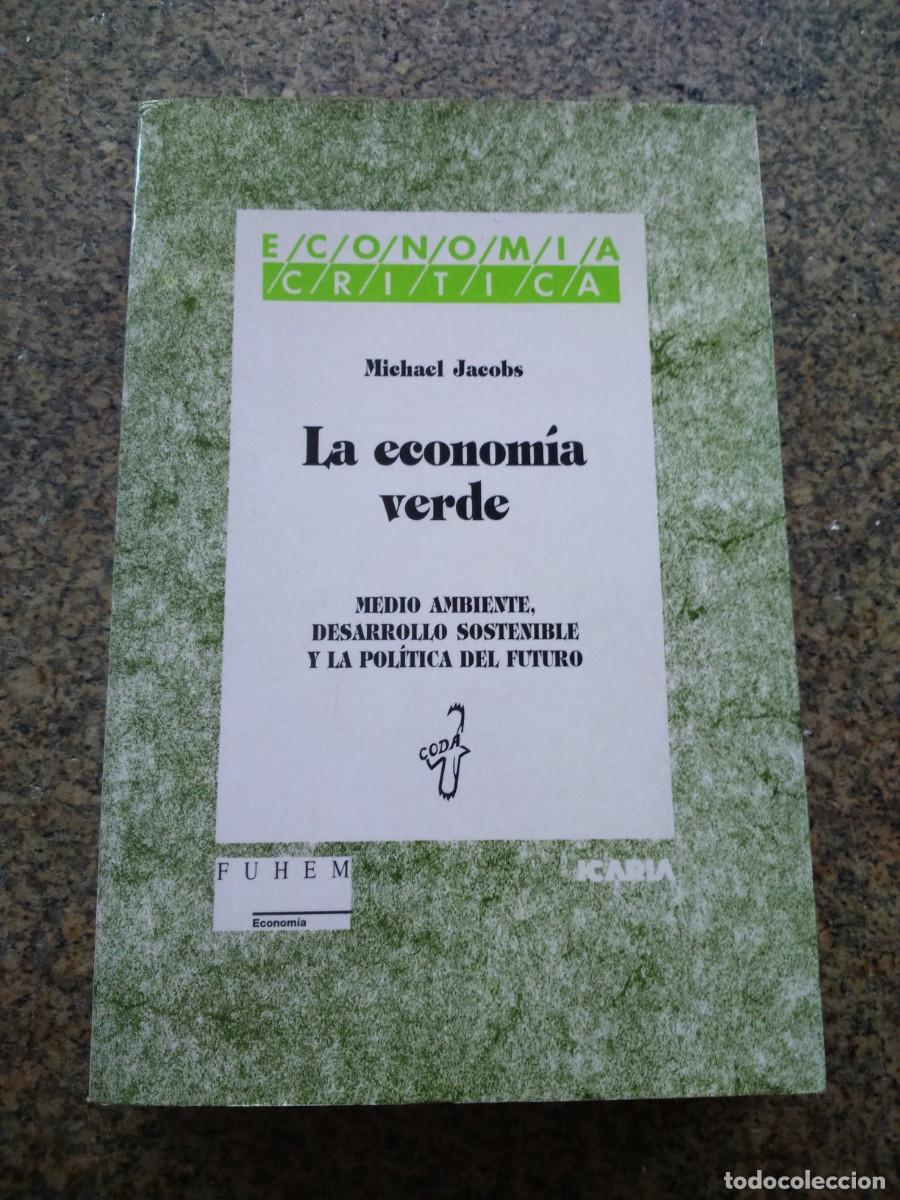 Second hand books: LA ECONOMIA VERDE. MEDIO AMBIENTE, DESARROLLO SOSTENIBLE Y POLIICA DEL FUTURO -- MICHAEL JACONBS --