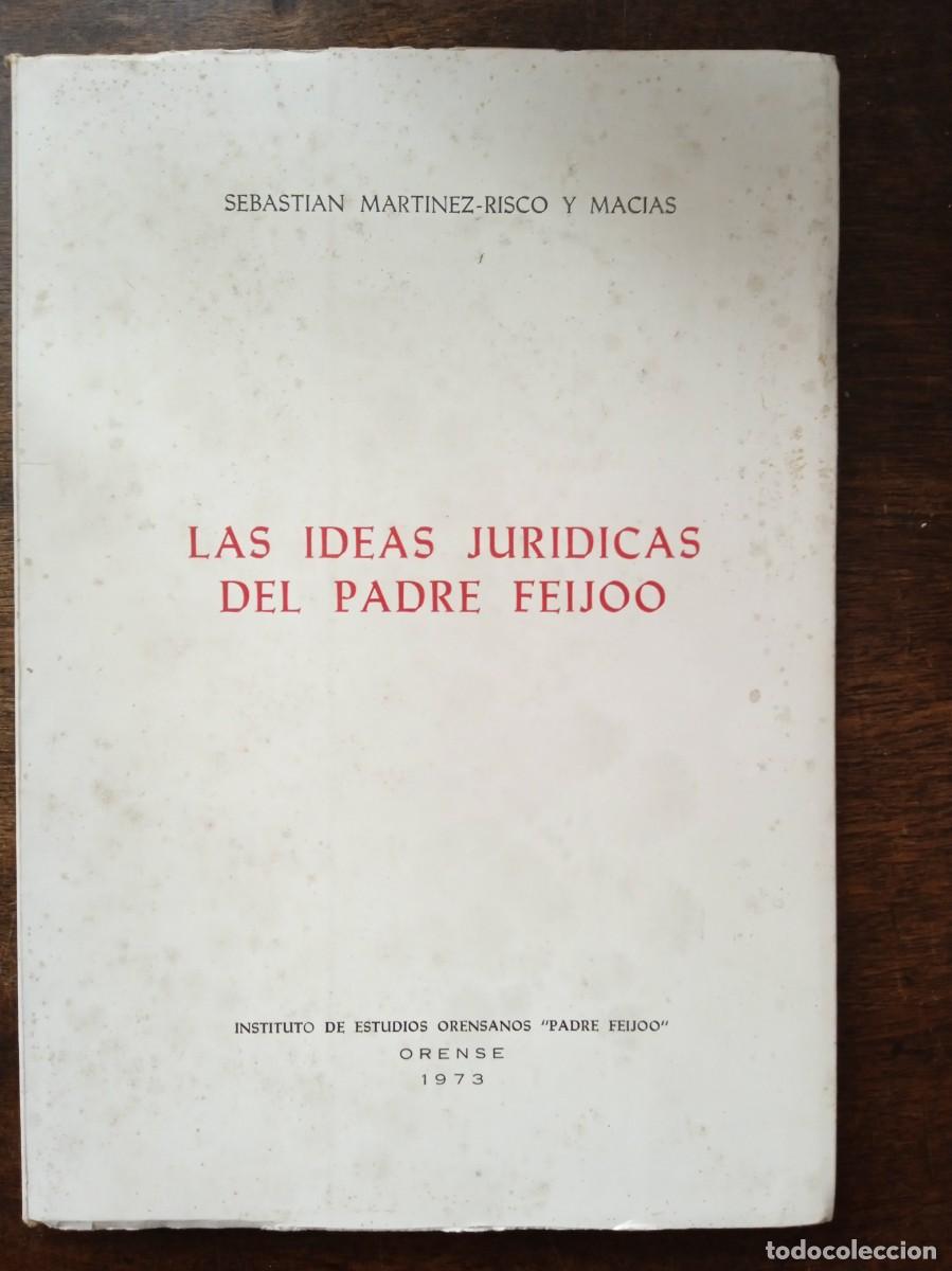 Libri di seconda mano: Sebasti&aacute;n Mart&iacute;nez-Risco Y Mac&iacute;as. LAS IDEAS JUR&Iacute;DICAS DEL PADRE FEIJ&Oacute;O.