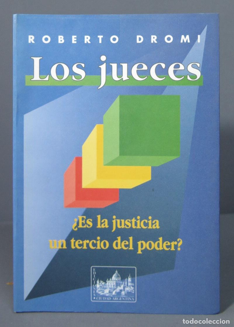 Libros de segunda mano: LOS JUECES. &iquest;Es la justicia un tercio del poder?. DROMI - Foto 1