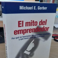 Libri di seconda mano: EL MITO DEL EMPRENDEDOR POR QUÉ NO FUNCIONAN LAS PEQUEÑAS EMPRESAS Y QUÉ...- GERBER, MICHAEL E.