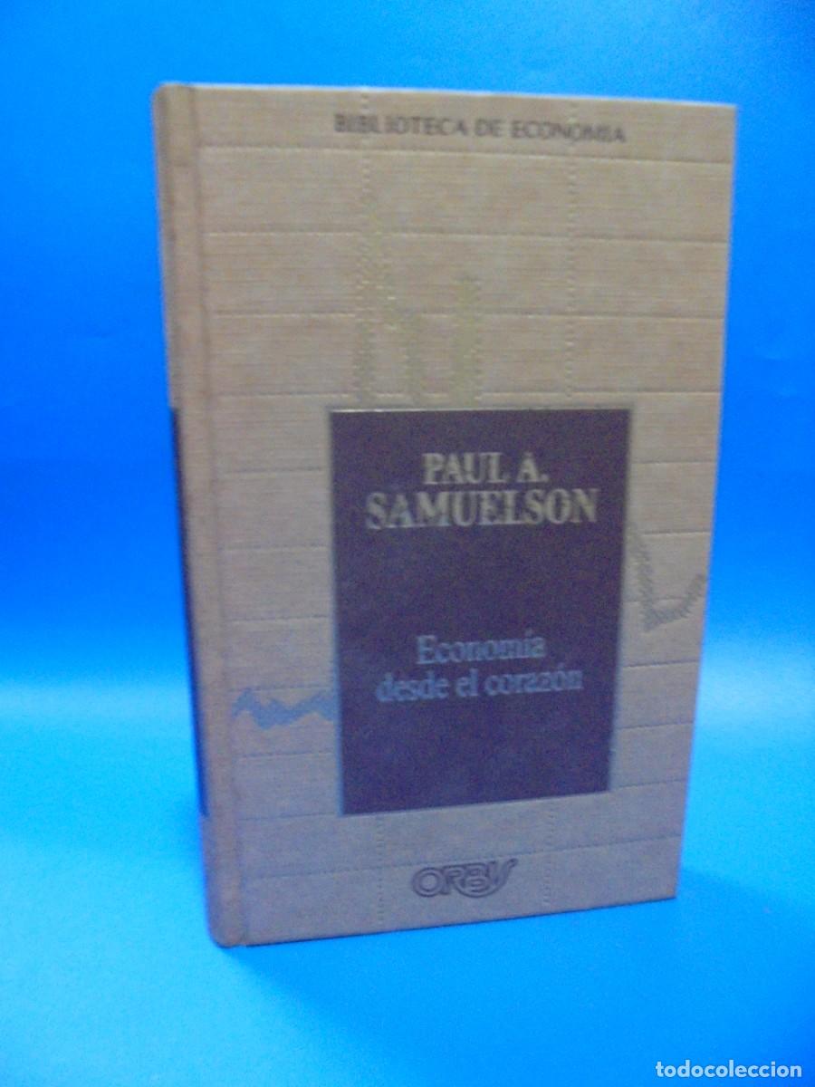 Libros de segunda mano: ECONOMIA DESDE EL CORAZON. PAUL A. SAMUELSON. EDICIONES ORBIS. 1988. PAGS : 250. - Foto 1