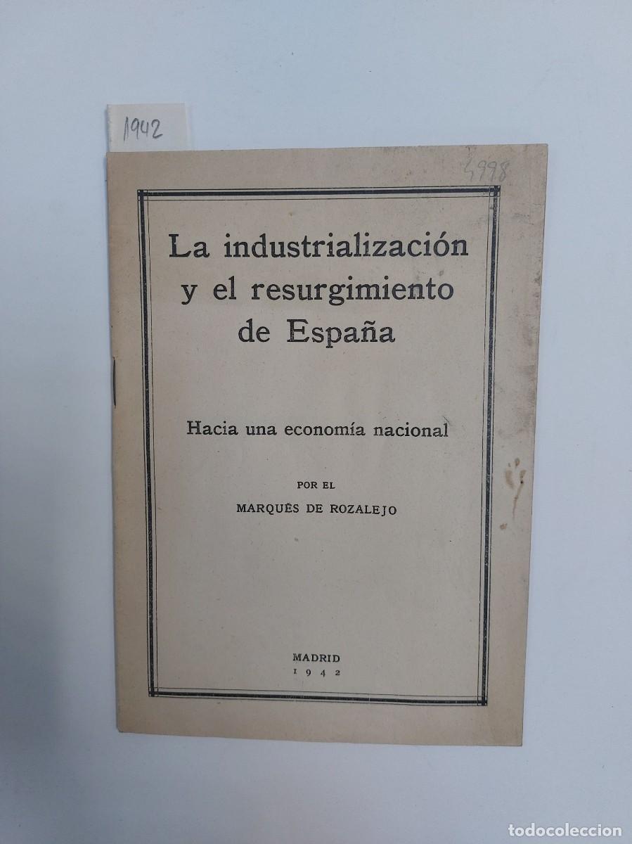 Libros de segunda mano: La industrializaci&oacute;n y el resurgimiento de Espa&ntilde;a. Hacia una econom&iacute;a nacional (1942)