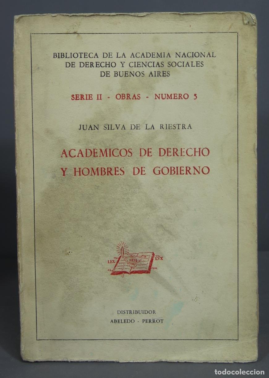 Libri di seconda mano: ACADEMICOS DE DERECHO Y HOMBRES DE GOBIERNO. DE LA RIESTRA. &iquest;DEDICADO POR AUTOR?