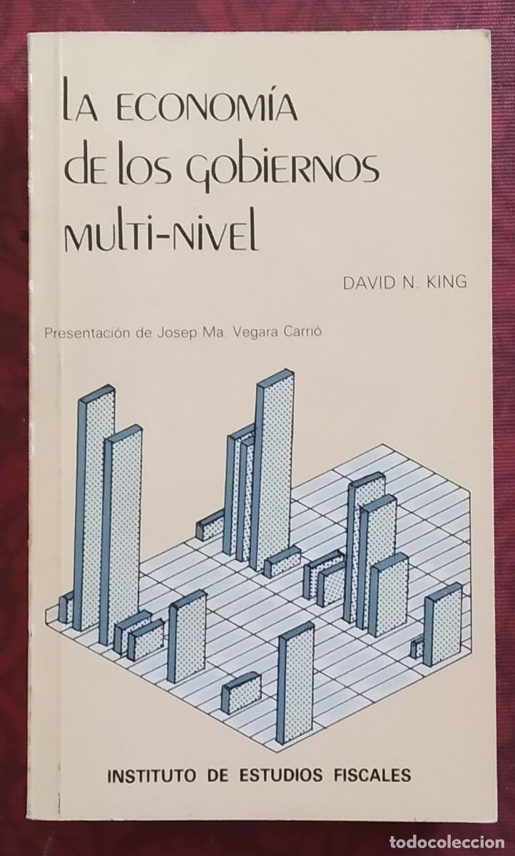 Libri di seconda mano: La econom&iacute;a de los gobiernos multi-nivel. David N.King. Instituto Estudios Fiscales.Excelente estado