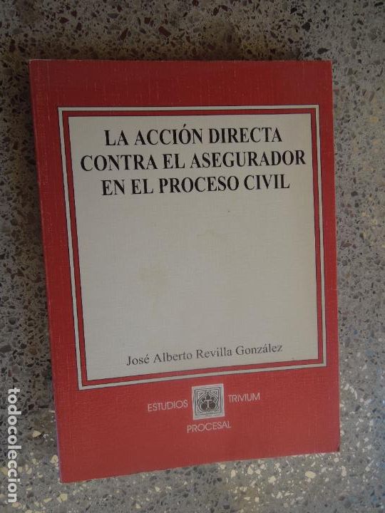 Second hand books: LA ACCI&Oacute;N DIRECTA CONTRA EL ASEGURADOR EN PROCESO CIVIL-JOSE ALBERTO REVILLA-TRIVIUM 1996.
