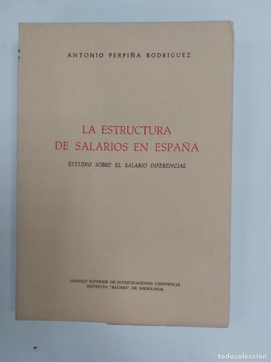 Libros de segunda mano: La estructura de salarios en Espa&ntilde;a (1962) Antonio Perpi&ntilde;&aacute; Rodr&iacute;guez