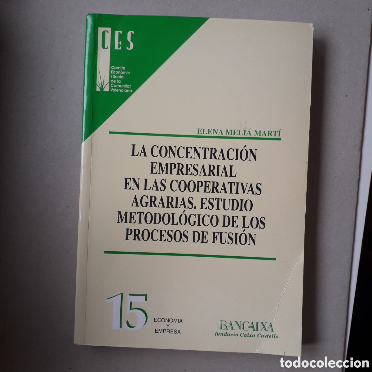 Gebrauchte B&uuml;cher: LA CONCETRACI&Oacute;N EMPRESARIAL EN LAS COOPERATIVAS AGRARIAS . ESTUDIO DE LOS PROCESOS DE FUSION *t41