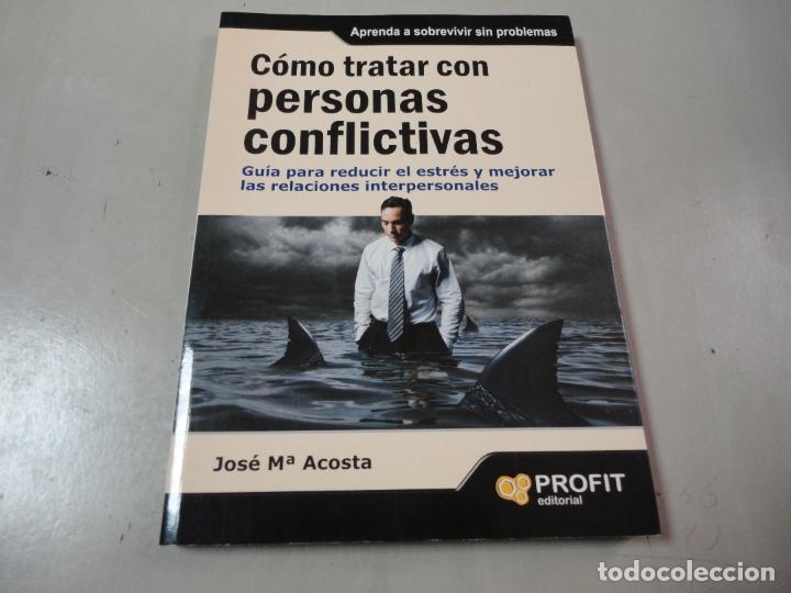 Libri di seconda mano: C&oacute;mo tratar con personas conflictivas (Jos&eacute; Mar&iacute;a Acosta) - C12