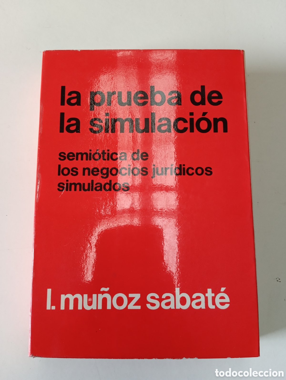 Libri di seconda mano: La prueba de la simulaci&oacute;n. Semi&oacute;tica de los negocios jur&iacute;dicos simulados. L. Mulos Sabat&eacute;.