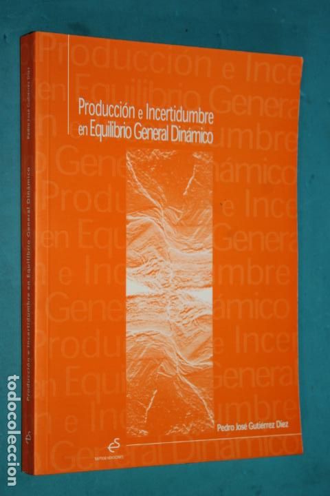 Libros de segunda mano: PRODUCCION E INCERTIDUMBRE EN EQUILIBRIO DINAMICO, PEDRO JOSE GUTIERREZ DIEZ, SEPTEM EDICICCIONES