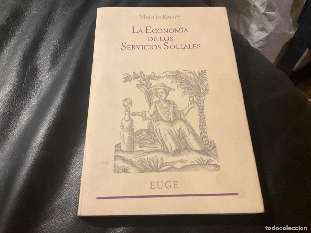 Second hand books: LA ECONOM&Iacute;A DE LOS SERVICIOS SOCIALES - MARTIN KNAPP - EDITORIAL EUGE - BARCELONA (1989)