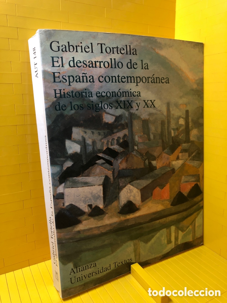 Libros de segunda mano: LIBRO&middot;&middot;&middot; EL DESARROLLO DE LA ESPA&Ntilde;A CONTEMPORANEA&middot;&middot;HISTORIA ECONOMICA XIX XX&middot;GABRIEL TORTELLA