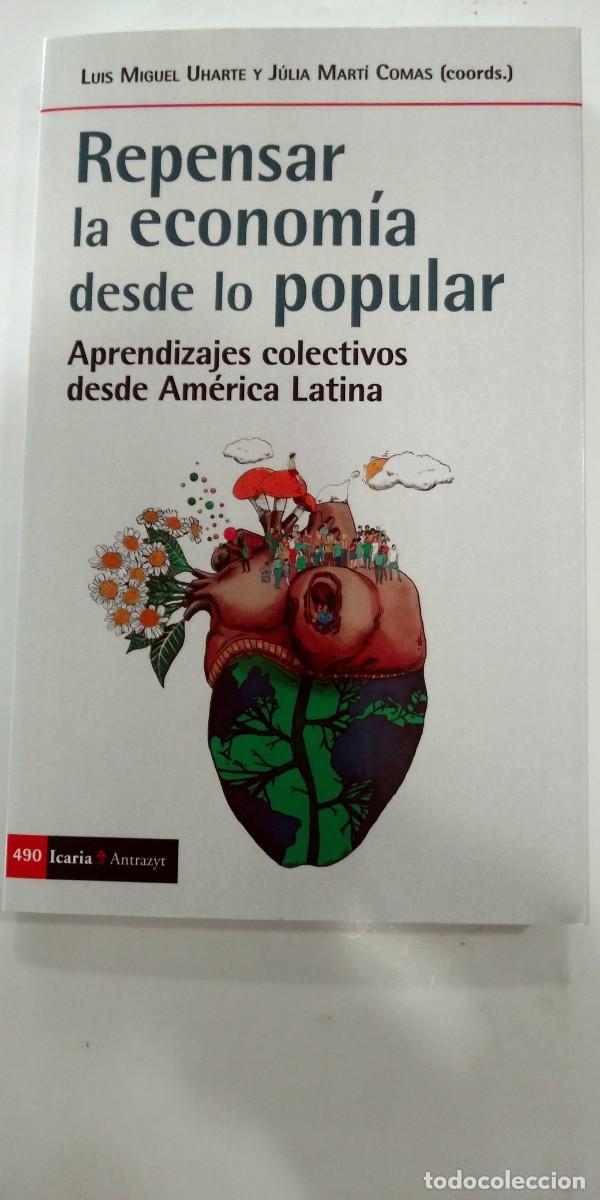 Libros de segunda mano: Repensar la econom&iacute;a desde lo popular Lu&iacute;s Miguel Uharte/Julia Mart&iacute; Comas