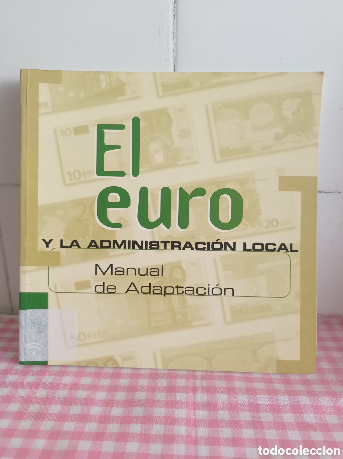 Libri di seconda mano: EL EURO Y LA ADMINISTRACION LOCAL, MANUAL DE ADAPTACION, BUEN ESTADO