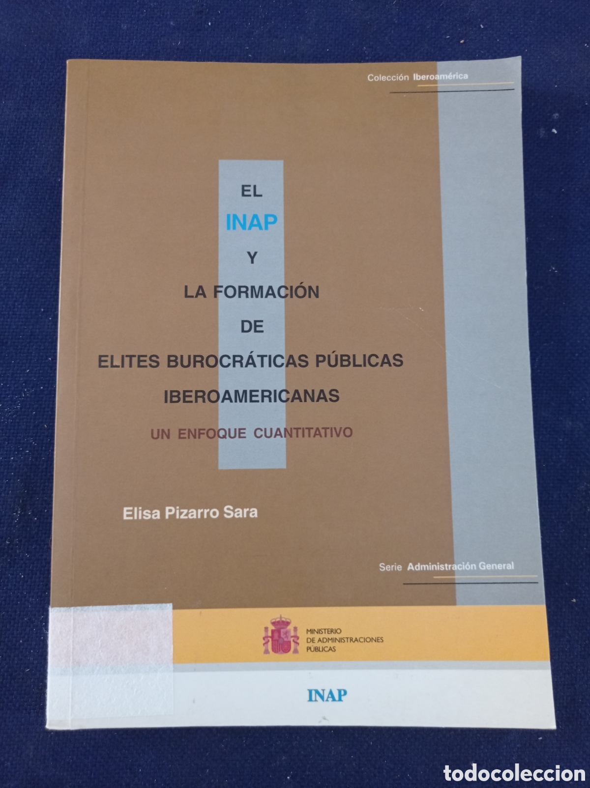 Gebrauchte B&uuml;cher: EL INAP Y LA FORMACION DE ELITES BUROCRATICAS PUBLICAS IBEROAMERICANAS. BUEN ESTADO