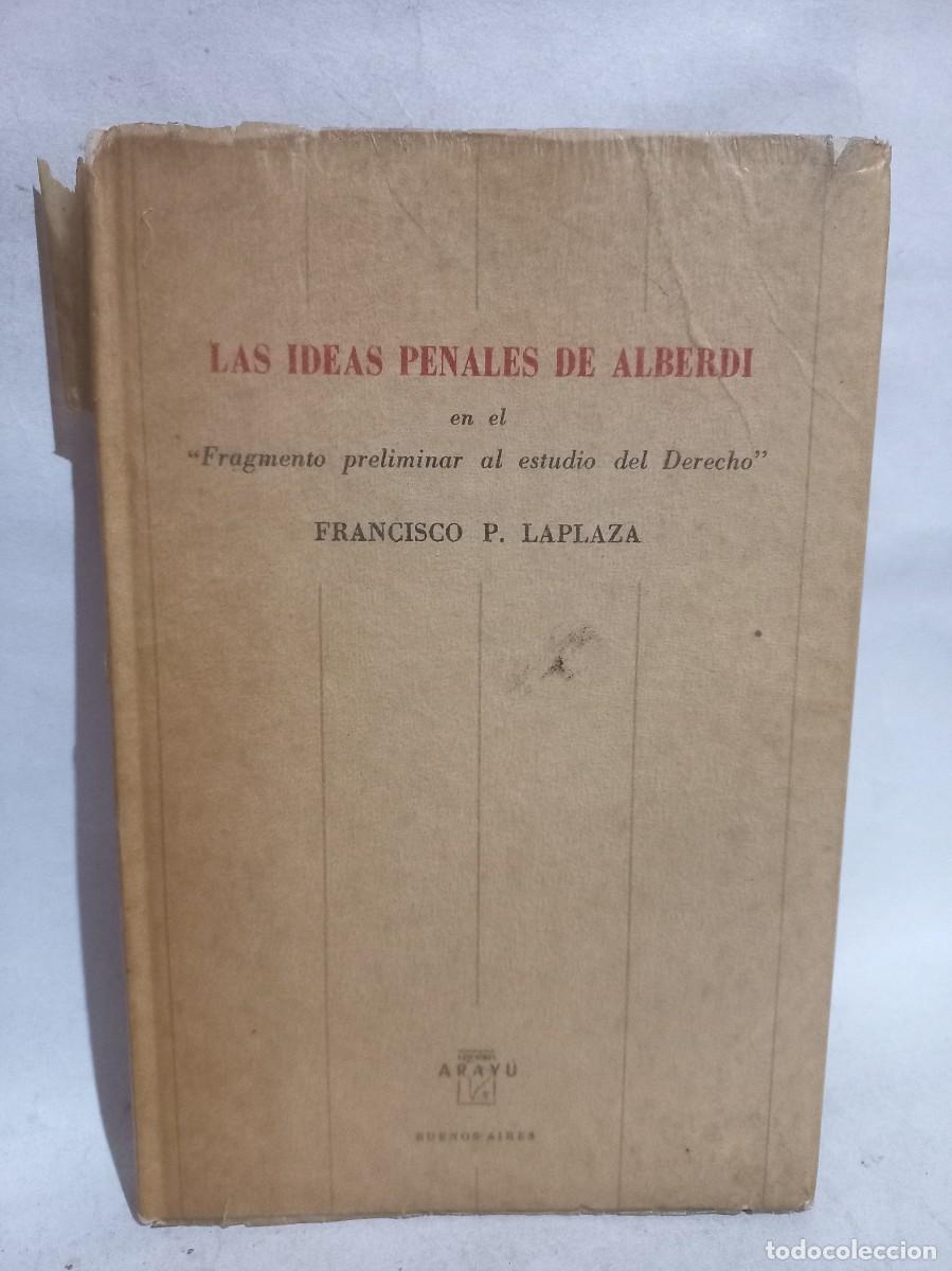 Gebrauchte B&uuml;cher: Francisco P. Laplaza - Las Ideas Penales de Alberdi - Primera edici&oacute;n - 1954