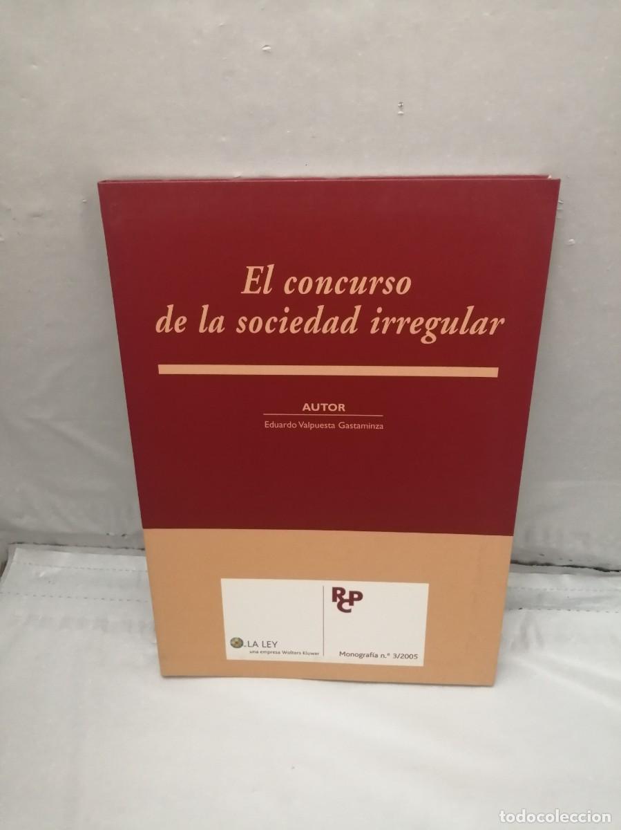Libri di seconda mano: El Concurso de la Sociedad Irregular (Monograf&iacute;a N&ordm;3/2005)