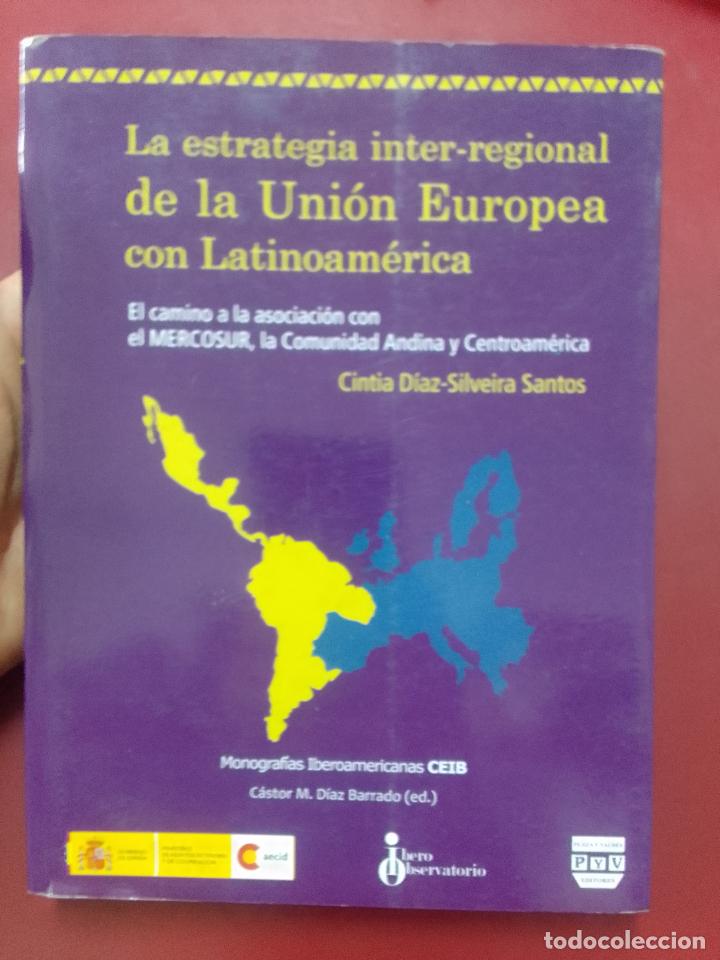Libri di seconda mano: Cintia D&iacute;az-Silveira Santos: La estrategia inter-regional de la Uni&oacute;n Europea con Latinoam&eacute;rica
