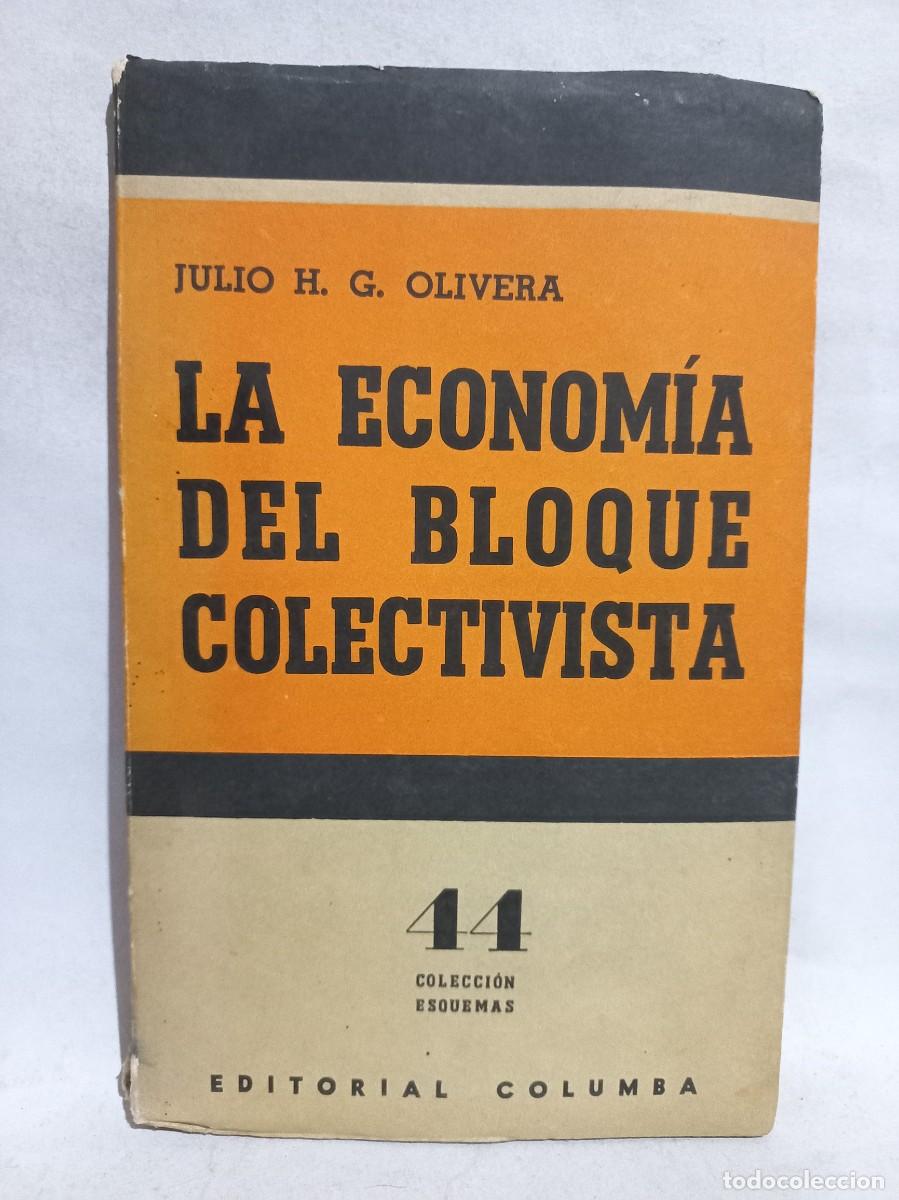 Gebrauchte B&uuml;cher: Julio H. G. Olivera - La Econom&iacute;a del Bloque Colectivista - Primera edici&oacute;n - 1959
