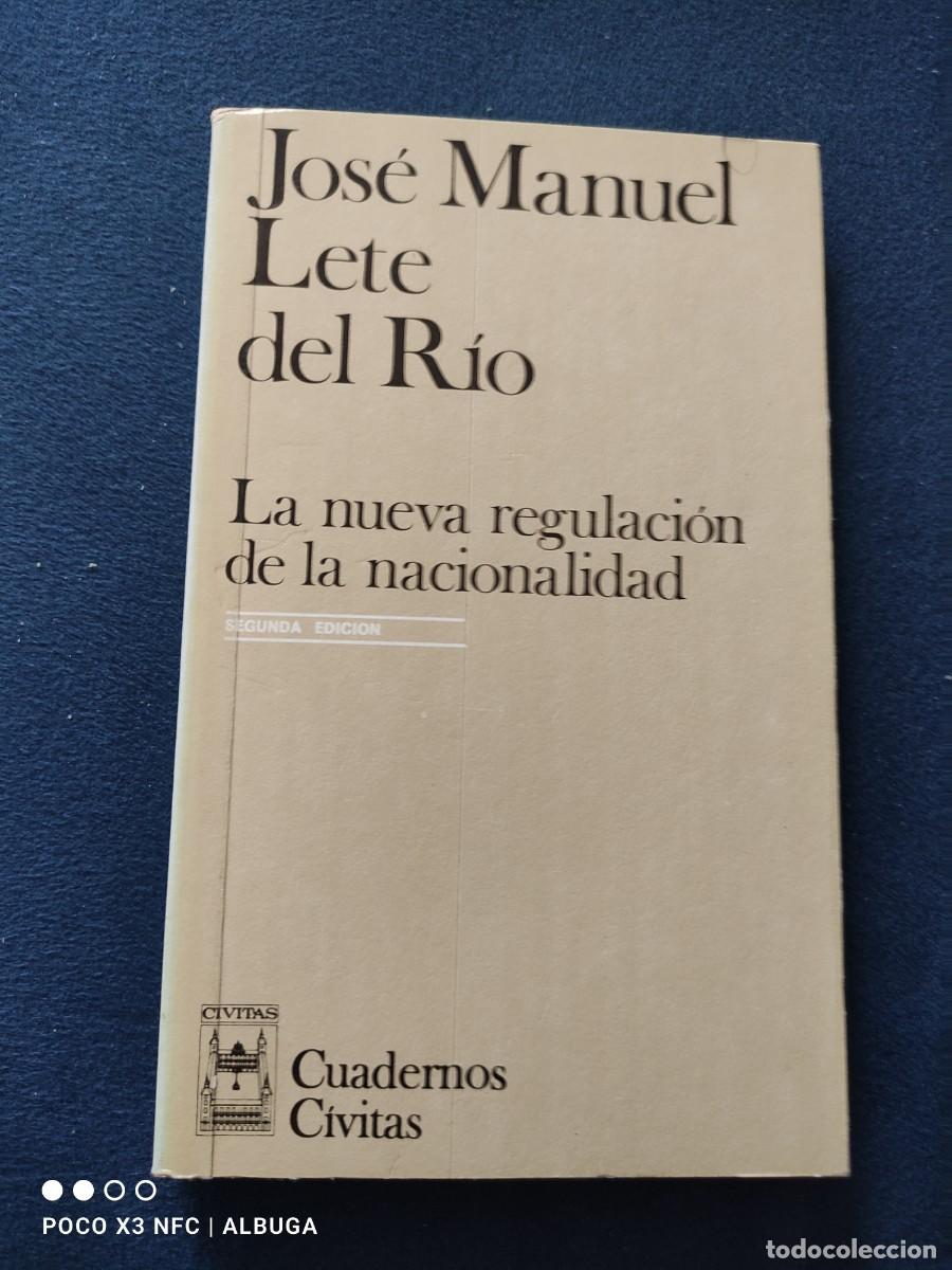 Second hand books: La nueva regulaci&oacute;n de la nacionalidad. Jos&eacute; Manuel Lete del R&iacute;o.